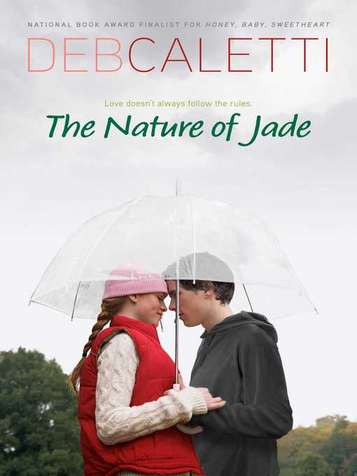 Title details for The Nature of Jade by Deb Caletti - Wait list
